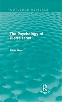 The Psychology of Pierre Janet (Routledge Revivals) (Hardcover)