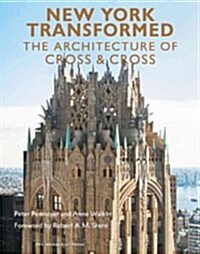 New York Transformed: The Architecture of Cross & Cross (Hardcover)