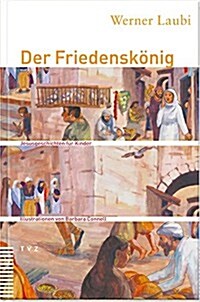Der Friedenskonig: Jesusgeschichten Fur Kinder (Hardcover)