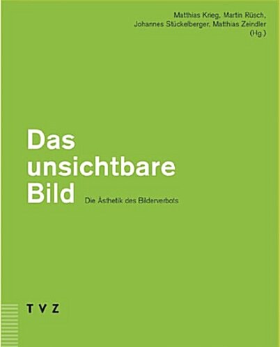 Das Unsichtbare Bild - Die Asthetik Des Bilderverbots: Zur Asthetik Des Bilderverbotes (Paperback)
