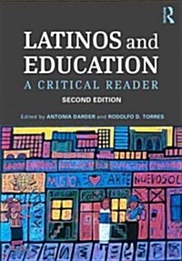 Latinos and Education : A Critical Reader (Paperback, 2 ed)