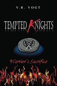 Tempted Knights: Warriors Sacrifice (Paperback)