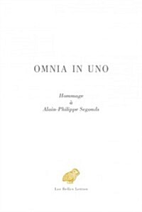 Omnia in Uno: Hommage a Alain-Philippe Segonds (Hardcover)