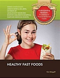 Healthy Fast Foods (Library Binding)