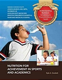 Nutrition for Achievement in Sports and Academics (Library Binding)