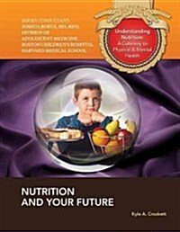 Nutrition and Your Future (Library Binding)