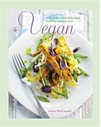 The Vegan Cookbook: Feed Your Soul, Taste the Love: 100 of the Best Vegan Recipes (Hardcover)