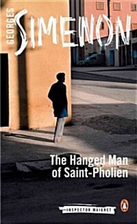 The Hanged Man of Saint-Pholien : Inspector Maigret #3 (Paperback)