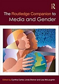 The Routledge Companion to Media & Gender (Hardcover)