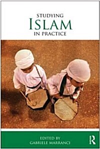 Studying Islam in Practice (Paperback)