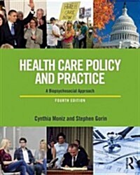 Health Care Policy and Practice : A Biopsychosocial Perspective (Paperback, 4 New edition)