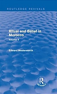 Ritual and Belief in Morocco: Vol. II (Routledge Revivals) (Hardcover)