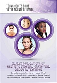 Health Implications of Cosmetic Surgery, Makeovers, & Body Alterations (Library Binding)