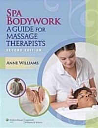 Spa Bodywork with Access Code: A Guide for Massage Therapists (Paperback, 2)