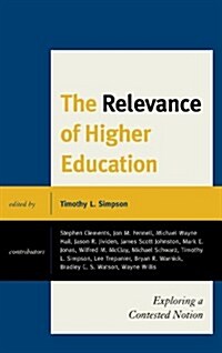 The Relevance of Higher Education: Exploring a Contested Notion (Hardcover)