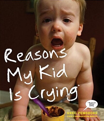 Reasons My Kid Is Crying (Paperback)