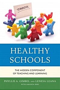 Healthy Schools: The Hidden Component of Teaching and Learning (Hardcover)