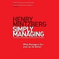 Simply Managing: What Managers Do--And Can Do Better (MP3 CD)