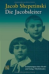 Die Jacobsleiter: Erinnerungen Eines Shoah- Und Gulag-Uberlebenden (Paperback)