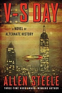 V-S Day: A Novel of Alternate History (Hardcover)