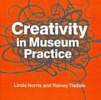 Creativity in Museum Practice (Paperback)