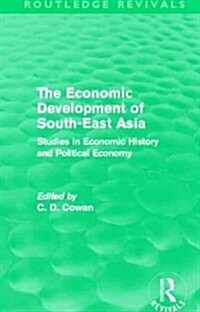 The Economic Development of South-East Asia (Routledge Revivals) : Studies in Economic History and Political Economy (Paperback)