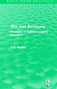 The Just Economy : Principles of Political Economy Volume IV (Paperback)