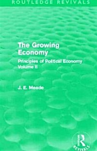 The Growing Economy : Principles of Political Economy Volume II (Paperback)