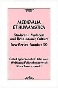 Medievalia Et Humanistica, No. 39: Studies in Medieval and Renaissance Culture: New Series (Hardcover)