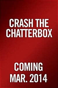 Crash the Chatterbox: Hearing Gods Voice Above All Others (Hardcover)