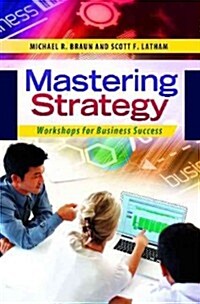 Mastering Strategy: Workshops for Business Success (Hardcover)