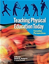 Teaching Physical Education Today: Canadian Perspectives (Paperback)