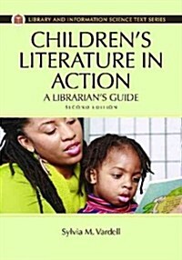 Childrens Literature in Action: A Librarians Guide (Hardcover, 2, Revised)