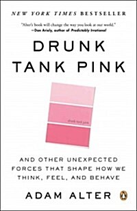 [중고] Drunk Tank Pink: And Other Unexpected Forces That Shape How We Think, Feel, and Behave (Paperback)