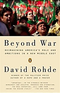 Beyond War: Reimagining Americas Role and Ambitions in a New Middle East (Paperback)
