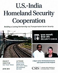 U.S.-India Homeland Security Cooperation: Building a Lasting Partnership Via Transportation Sector Security (Paperback)