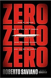 Zerozerozero: Look at Cocaine and All You See Is Powder. Look Through Cocaine and You See the World. (Hardcover)