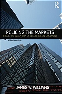 Policing the Markets : Inside the Black Box of Securities Enforcement (Paperback)