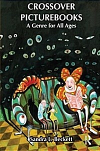 Crossover Picturebooks : A Genre for All Ages (Paperback)