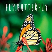 Fly, Butterfly (Paperback)