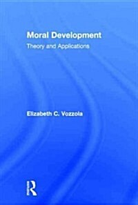 Moral Development : Theory and Applications (Hardcover)