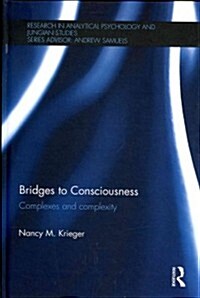 Bridges to Consciousness : Complexes and Complexity (Hardcover)