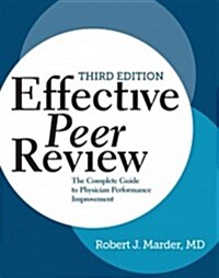 Effective Peer Review: The Complete Guide to Physician Performance Improvement (Paperback, 3)