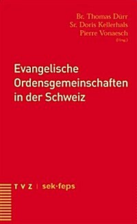 Evangelische Ordensgemeinschaften in Der Schweiz (Paperback)