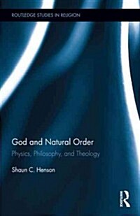 God and Natural Order : Physics, Philosophy, and Theology (Hardcover)