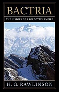 Bactria: The History of a Forgotten Empire (Paperback)