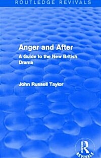 Anger and After (Routledge Revivals) : A Guide to the New British Drama (Hardcover)