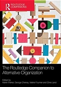 The Routledge Companion to Alternative Organization (Hardcover)