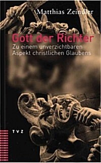 Gott Der Richter: Zu Einem Unverzichtbaren Aspekt Christlichen Glaubens (Paperback)