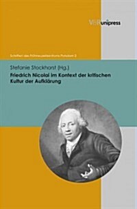 Friedrich Nicolai Im Kontext Der Kritischen Kultur Der Aufklarung (Hardcover)